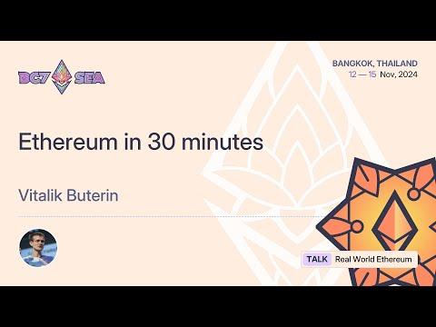 Ethereum in 30 minutes by Vitalik Buterin